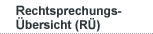 Rechtsprechungsübersicht (RÜ)